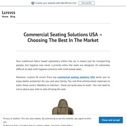 Commercial Seating Solutions USA – Choosing The Best In The Market – Lcrsvcs