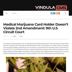 Medical Marijuana Card Holder Doesn’t Violate 2nd Amendment: 9th U.S Circuit Court