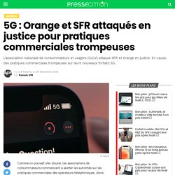 5G : Orange et SFR attaqués en justice pour pratiques commerciales trompeuses