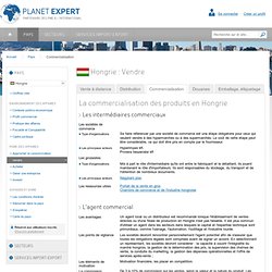 La commercialisation des produits en Hongrie - Vendre - Planet Expert