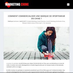 Comment Commercialiser une Marque de Sportswear en Chine ?