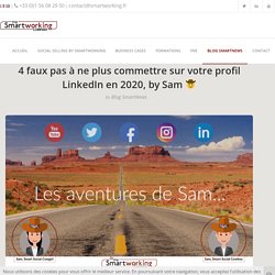 Profil LinkedIn : 4 faux pas à ne plus commettre en 2020