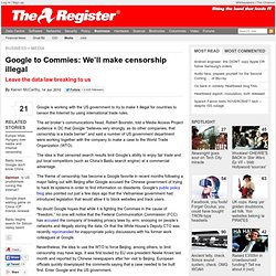 Google to Commies: We’ll make censorship illegal