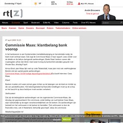 Commissie Maas: klantbelang bank voorop