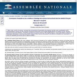 ASSEMBLEE NATIONALE 11/05/16 Commission d’enquête sur les conditions d'abattage des animaux de boucherie dans les abattoirs français Mercredi 11 mai 2016 Séance de 16 heures30 Compte rendu n° 9
