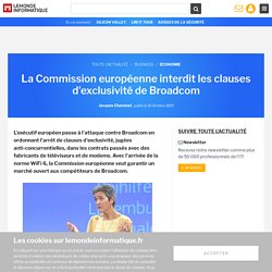 La Commission européenne interdit les clauses d'exclusivité de Broadcom