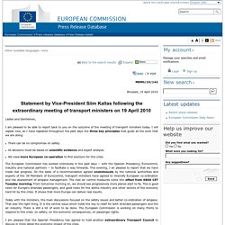 European Commission - PRESS RELEASES - Press release - Statement by Vice-President Siim Kallas following the extraordinary meeting of transport ministers on 19 April 2010