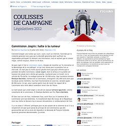 Commission Jospin: halte à la rumeur - Législatives 2012