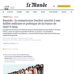 Rwanda : la commission Duclert conclut à une faillite militaire et politique de la France de 1990 à 1994