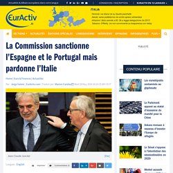 La Commission sanctionne l’Espagne et le Portugal mais pardonne l’Italie – EurActiv.fr