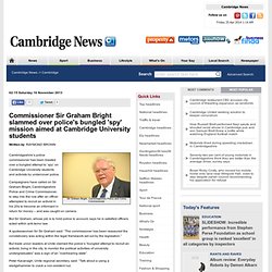commissioner Sir Graham Bright slammed over police's bungled 'spy' mission aimed at Cambridge University