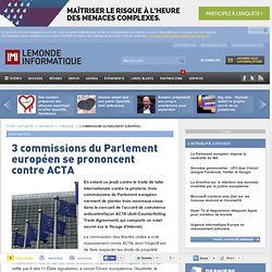 3 commissions du Parlement européen se prononcent contre ACTA