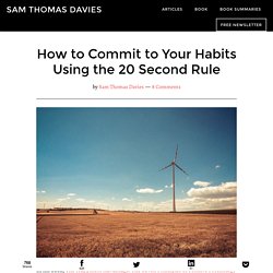 How to Commit To Your Habits Using the 20 Second Rule