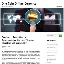 OneCoin, Is Committed To Accommodating The Many