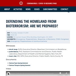 homeland_house_gov VIA YOUTUBE 17/10/19 Defending the Homeland from Bioterrorism: Are We Prepared?