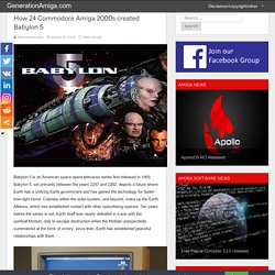 How 24 Commodore Amiga 2000s created Babylon 5 – GenerationAmiga.com