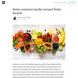 Some common myths around fruits busted - Shubham Gupta - Medium