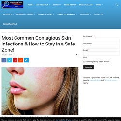 Most Common Contagious Skin infections & How to Stay in a Safe Zone!