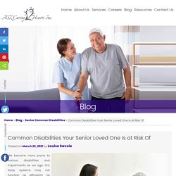 Common Disabilities Your Senior Loved One Is at Risk Of
