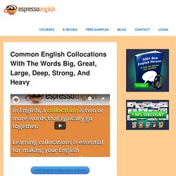 Common English collocations with the words big, great, large, deep, strong, and heavy