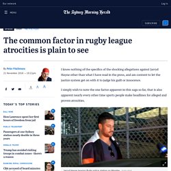 The common factor in rugby league atrocities is plain to see