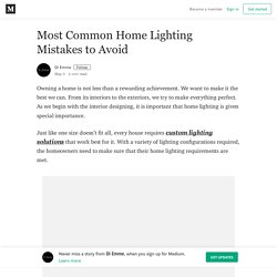 Most Common Home Lighting Mistakes to Avoid – Di Emme