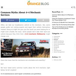 Common Myths About 4x4 Mechanic Services - Orange Blog