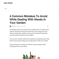 4 Common Mistakes To Avoid While Dealing With Weeds In Your Garden