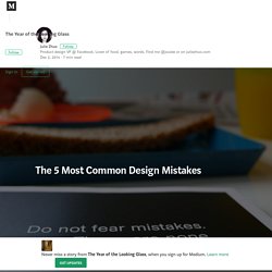 The 5 Most Common Mistakes in Design — The Year of the Looking Glass