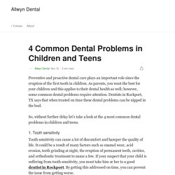 4 Common Dental Problems in Children and Teens