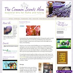 The Common Scents Mom » Essential Oils 101