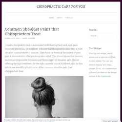 Common Shoulder Pains that Chiropractors Treat