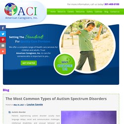 The Most Common Types of Autism Spectrum Disorders