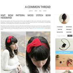 A Common Thread — knit bow pattern: moss stitch bow headband