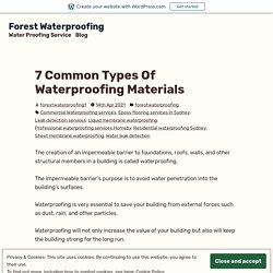 7 Common Types Of Waterproofing Materials – Forest Waterproofing