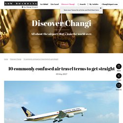 10 commonly confused air travel terms to get straight