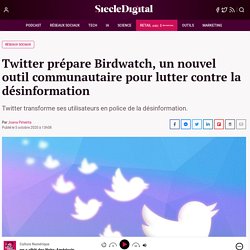 Twitter prépare Birdwatch, un nouvel outil communautaire pour lutter contre la désinformation