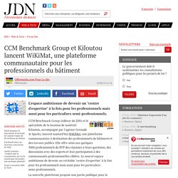 CCM Benchmark Group et Kiloutou lancent WiKiMat, une plateforme communautaire pour les professionnels du bâtiment