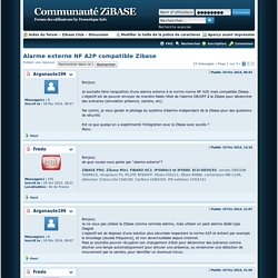 Consulter le sujet - Alarme externe NF A2P compatible Zibase