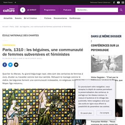 Paris, 1310 : les béguines, une communauté de femmes subversives et féministes