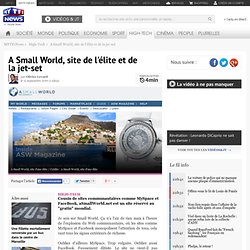 Communautés : A Small World, site de l'élite et de la jet-set - High-Tech