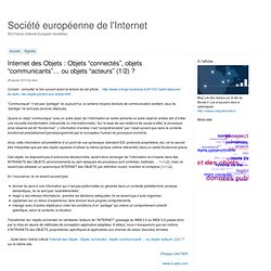 Internet des Objets : Objets « connectés », objets « communicants »… ou objets « acteurs » (1/2) ? » Société européenne de l'Internet