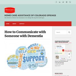 How to Communicate with Someone with Dementia – Home Care Assistance of Colorado Springs