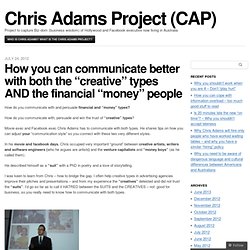 How you can communicate better with both the “creative” types AND the financial “money” people « Chris Adams Project (CAP)