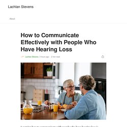 How to Communicate Effectively with People Who Have Hearing Loss