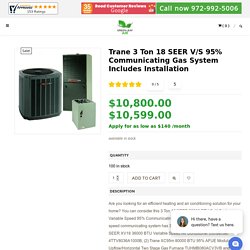 Trane 3 Ton 18 SEER V/S 95% Communicating Gas System Includes Installation