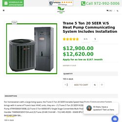 Trane 5 Ton 20 SEER V/S Heat Pump Communicating System Includes Installation