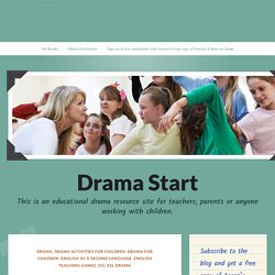 Drama/Communication Activities for Esl Students – Drama Start
