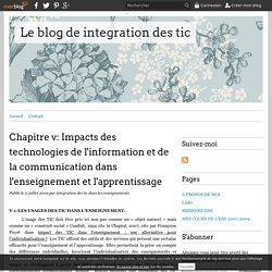 Chapitre v: Impacts des technologies de l'information et de la communication dans l'enseignement et l'apprentissage - Le blog de integration des tic