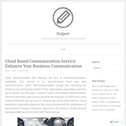 Cloud Based Communication Service: Enhance Your Business Communication
